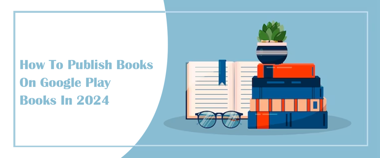How To Publish Books On Google Play Books